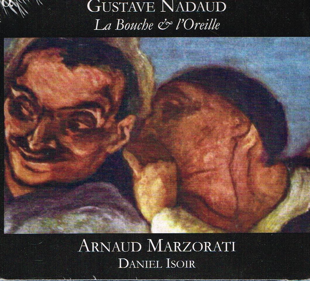 Nadaud: La Bouche & Oreille / Marzorati, Isoir - CD
