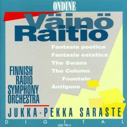 Vaino Raitio Raitio: Fantasia Poetica / Fantasia Estatica / The Swans / The (CD)