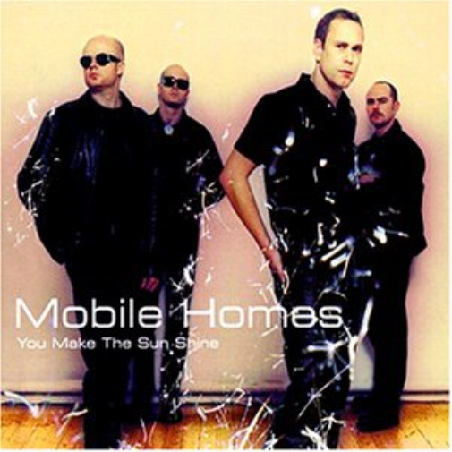 Mobile Homes You make the sun shine (CD)