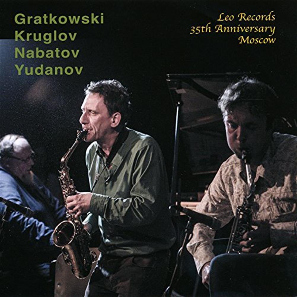 Leo Records, 35th Anniversary, Moscow - Gratkowski / Kruglov / ... (Audio cd)