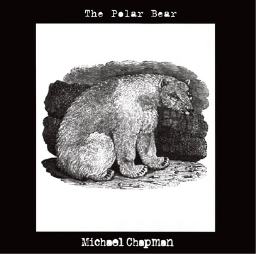 Michael Chapman The Polar Bear (Vinyl LP) 12" Album