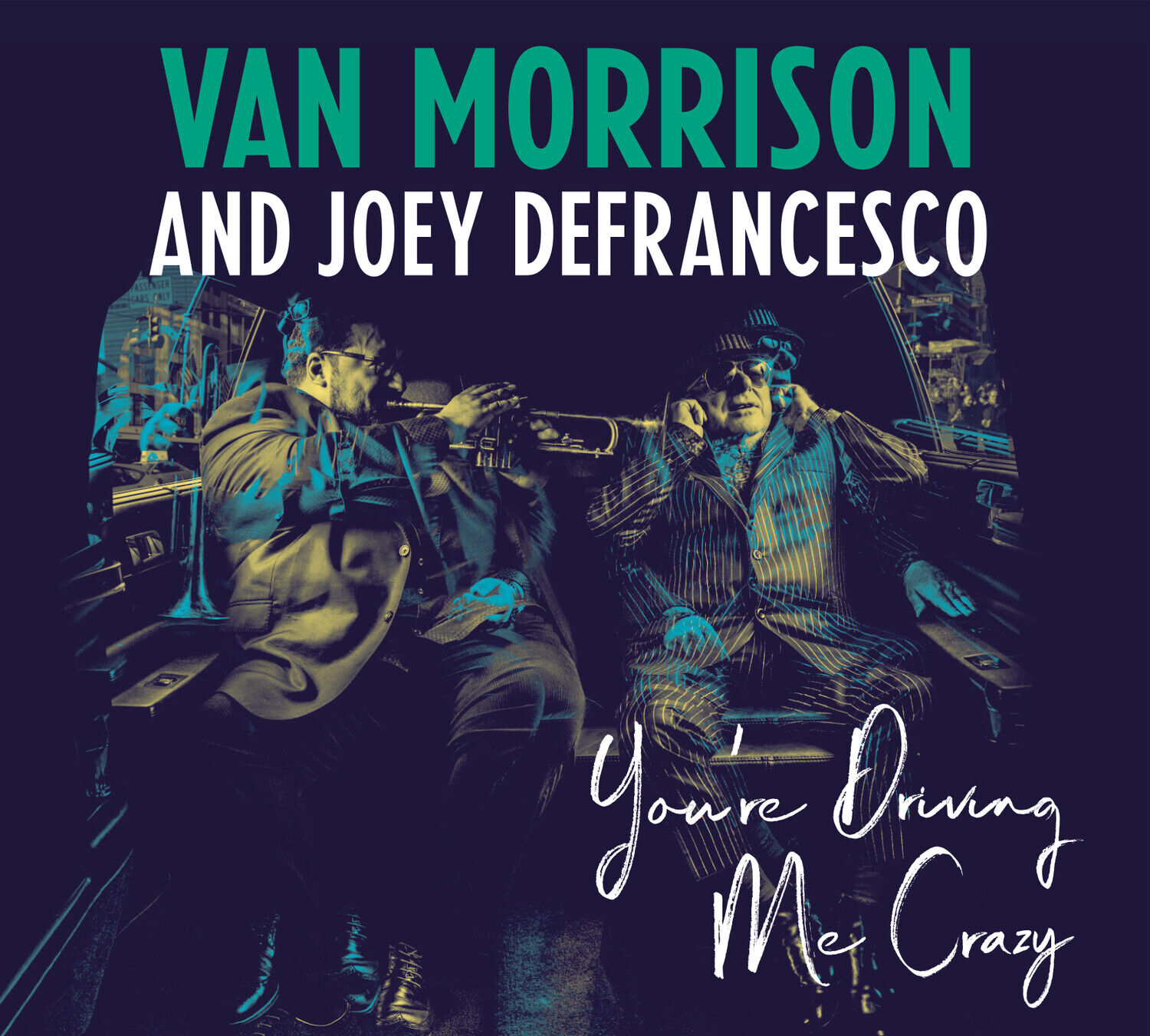 Van Morrison and Joey DeFrancesco You're Driving Me Crazy (Vinyl LP) 12" Album