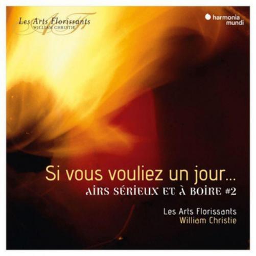 Les Arts Floriss Si Vous Vouliez Un Jour...: Airs Sérieux Et À Boire - Volu (CD)