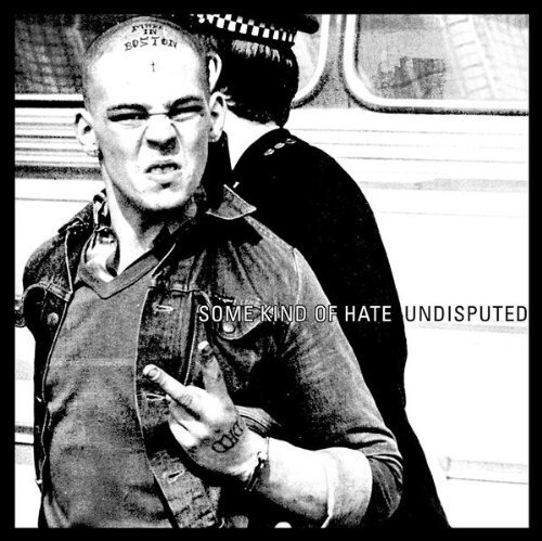 Some Kind Of Hate Undisputed (CD) Album