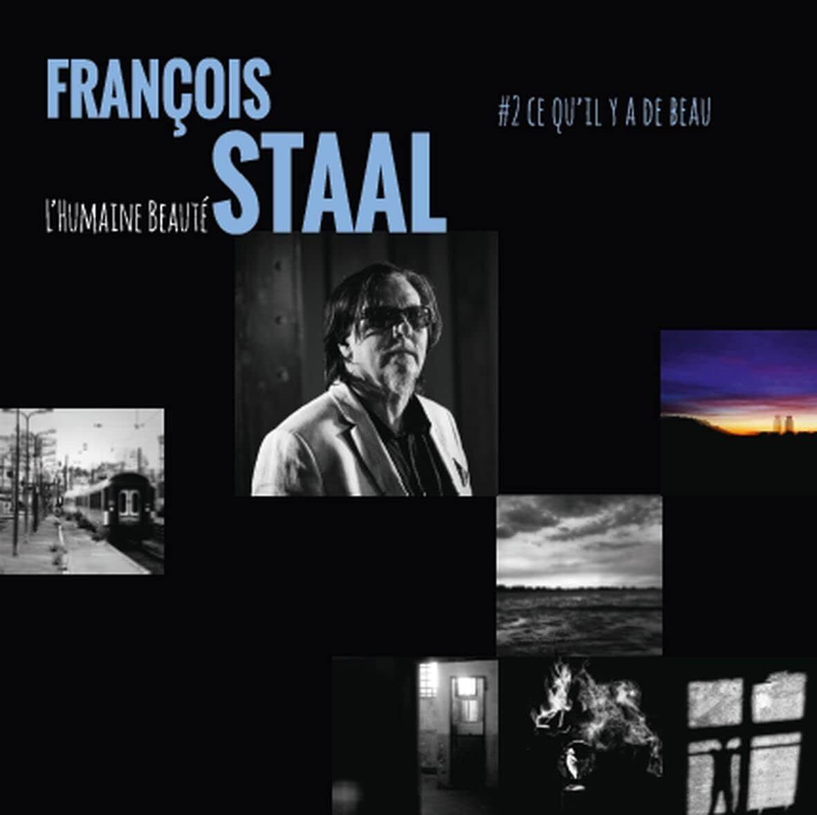 Vinile Francois Staal - L'Humaine Beaute #2 Ce Qu'Il Y A De Beau