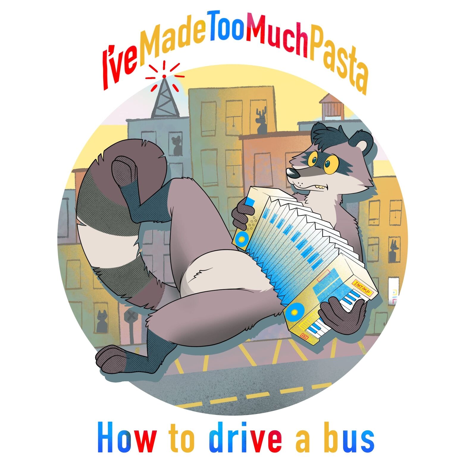 I've Made Too Much Pasta How to Drive a Bus (Vinyl LP)