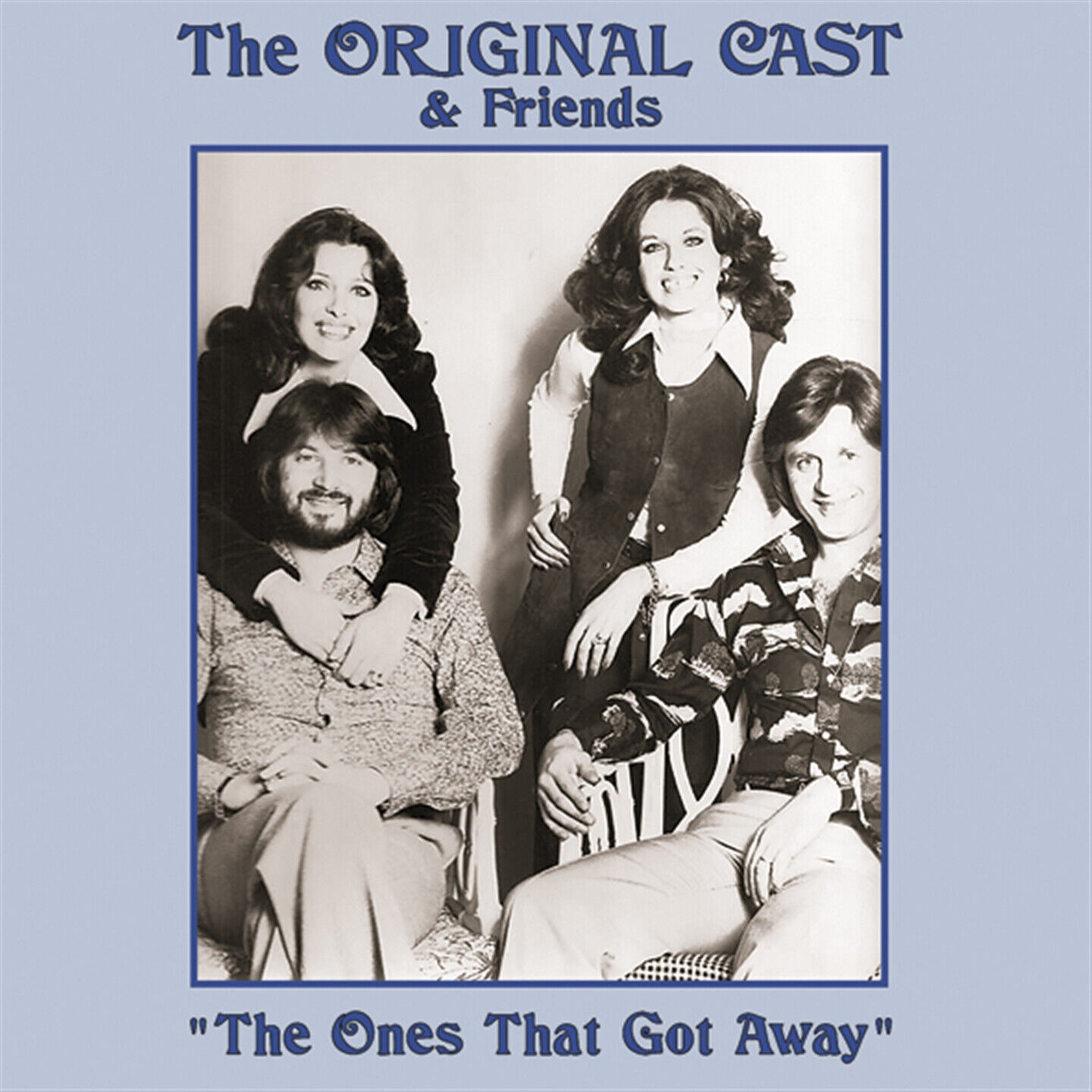 Original Cast & Friends - The Ones That Got Away