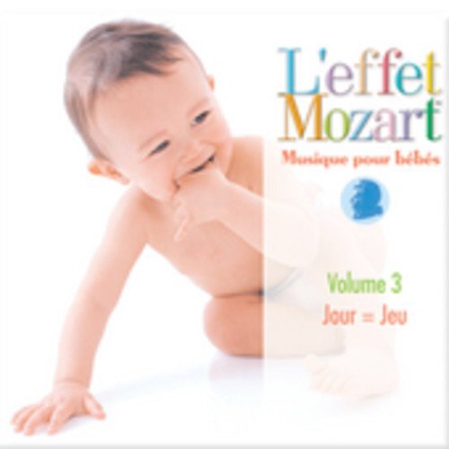 L'Effet / Mozart / Ca LEFFET MOZART & DON - MUSIQUE POUR BEBES - VOLUME 3 - (CD)
