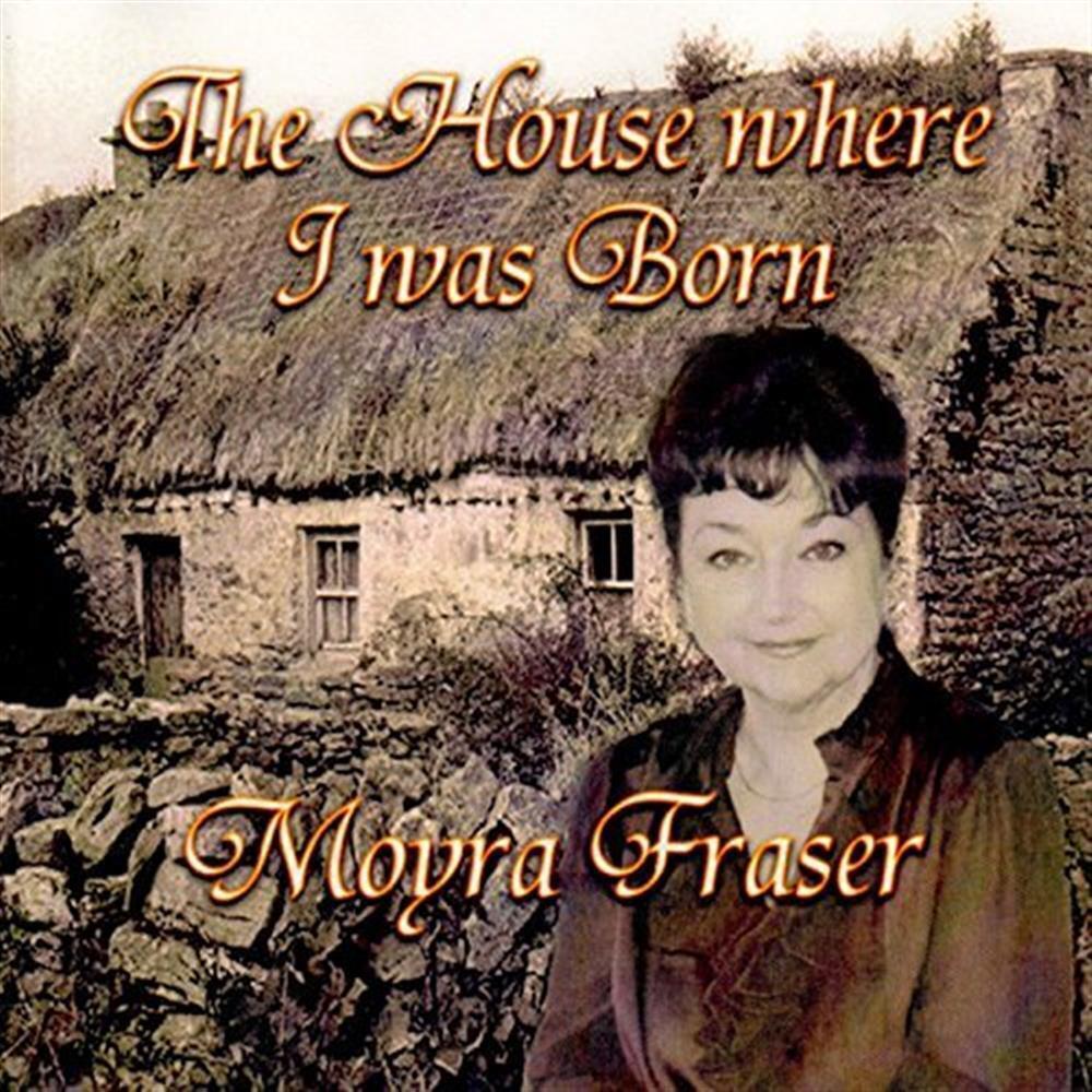 The House Where I Was Born - Moyra Fraser (Audio CD)