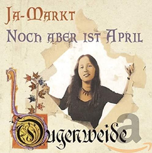 Ougenweide Ja-Markt/Noch Aber Ist April (CD)