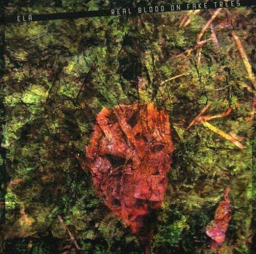 Ela Real Blood on Fake Trees (CD)