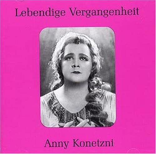 Anny Konetzni Lebendige Vergangenheit - Anny Konetzni (CD)