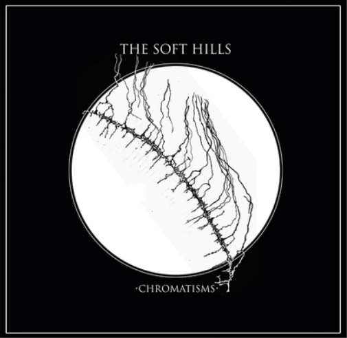 The Soft Hills Chromatisms (Vinyl LP) 12" Album with CD