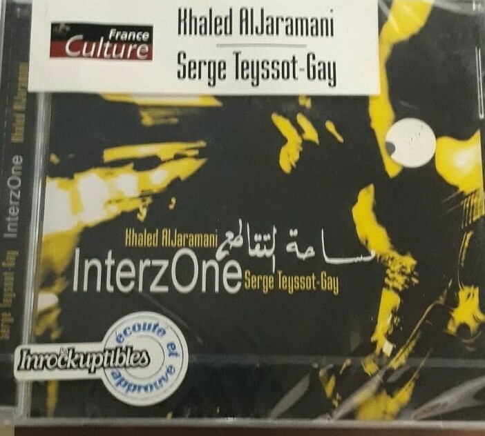 SERGE TEYSSOT-GAY /KHALED ALJARAMANI- INTERZONE *CD NEW SEALED NUOVO SIGILLATO