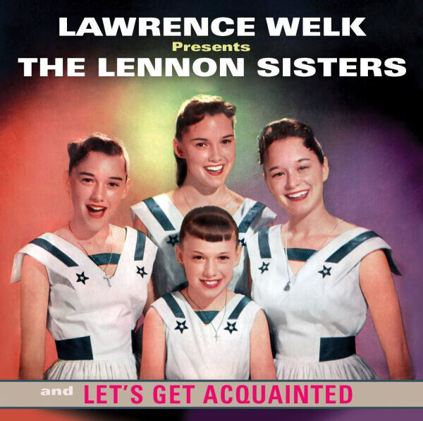 The Lennon Sist Lawrence Welk Presents the Lennon Sisters/Let's Get Acquain (CD)