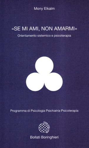 9788833954936 «Se mi ami, non amarmi». Orientamento sistemico e psicoterapia -