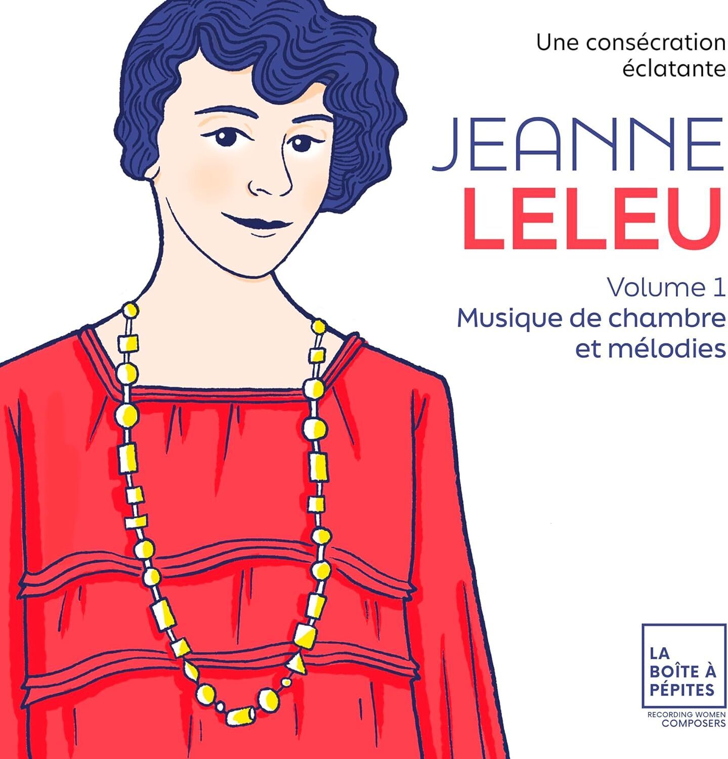 Jeanne Leleu Jeanne Leleu: Une Consécration Éclatante: Musique De Chambre E (CD)