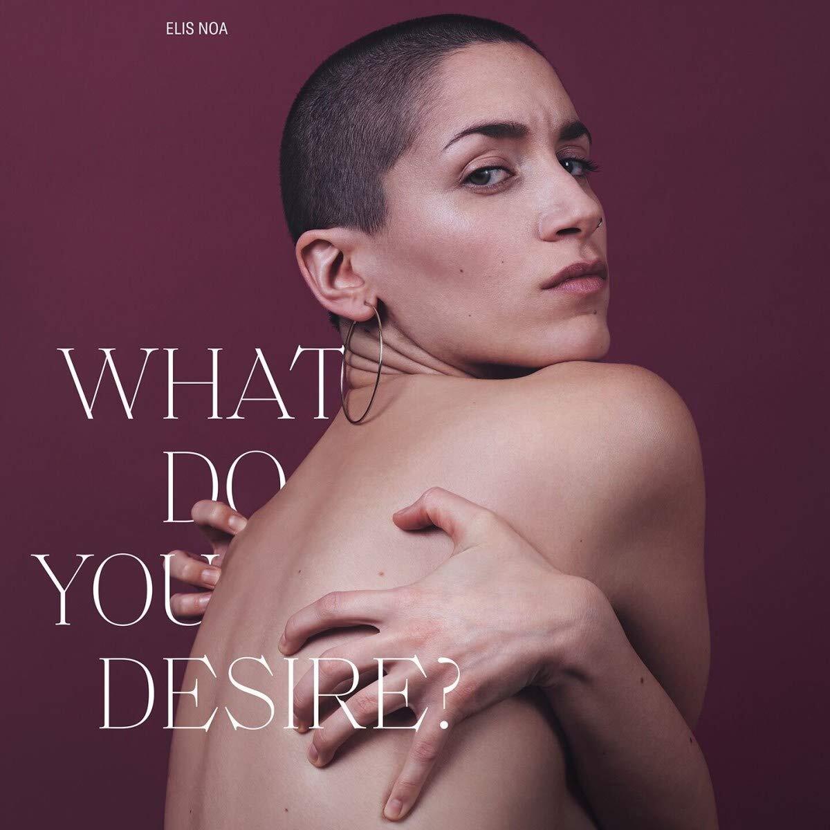 Elis Noa What Do You Desire ? (CD)