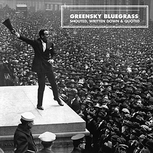Greensky Bluegrass Shouted, Written Down & Quoted (Vinyl LP)
