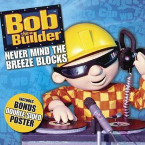 Bob the Builder Never Mind the Breeze Blocks (CD) Album
