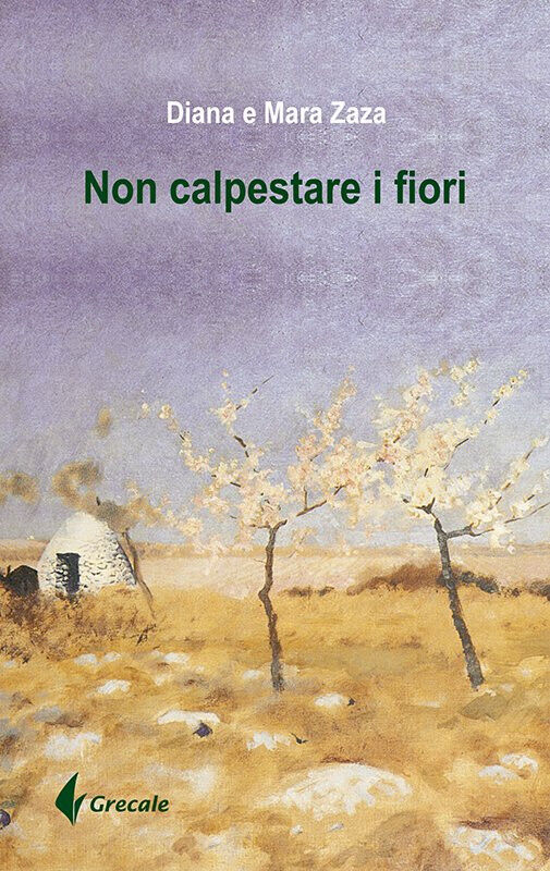 Non calpestare i fiori - Mara Zara, Diana Zara - Stilo, 2016