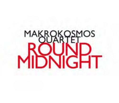 Makrokosmos Quartet Makrokosmos Quartet: Round Midnight (CD) Album Digipak
