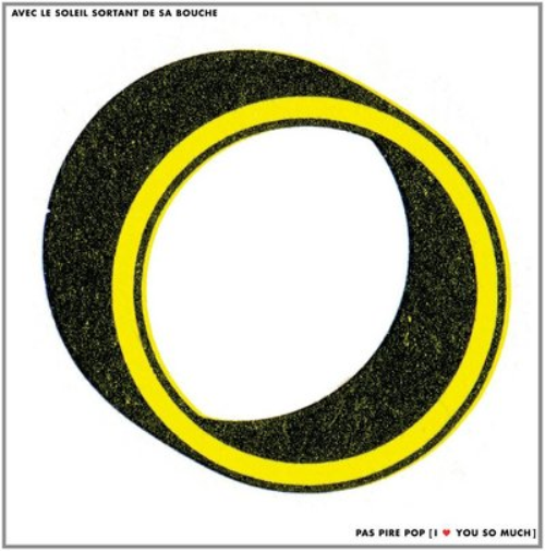 Avec Le Soleil Sortant De Sa Bouche Pas Pire Pop, I Love You So Much (CD) Album