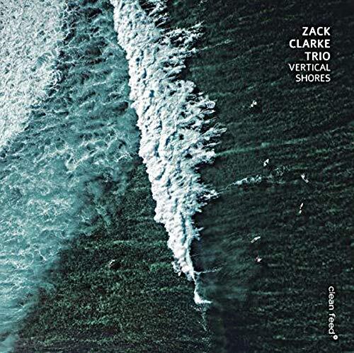 Zack Clarke Trio Vertical Shores (CD)