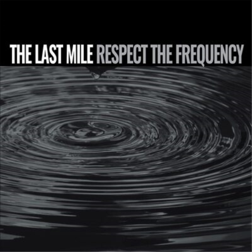 The Last Mile Respect the Frequency (Vinyl LP) 12" Album
