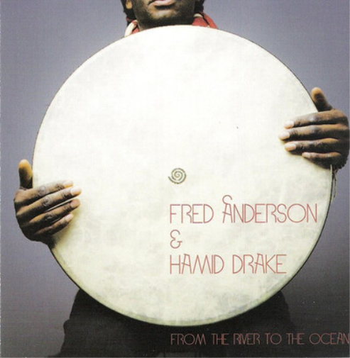Fred Anderson & Hamid Drake From the River to the Ocean (Vinyl LP) 12" Album