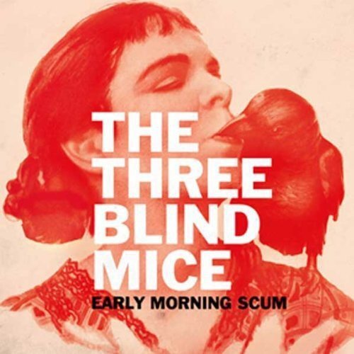 The Three Blind Mice Early Morning Scum (CD)