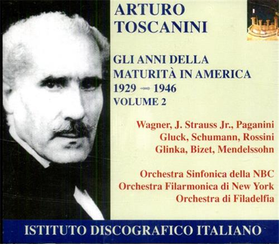 Toscanini,Arturo. - Gli Anni della Maturità in America 1929-1946. Vol.2. Wagner,