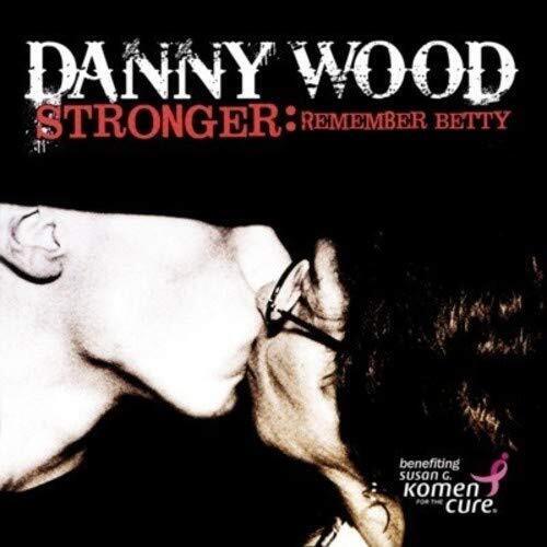 Danny Wood Stronger: Remember Betty (CD)