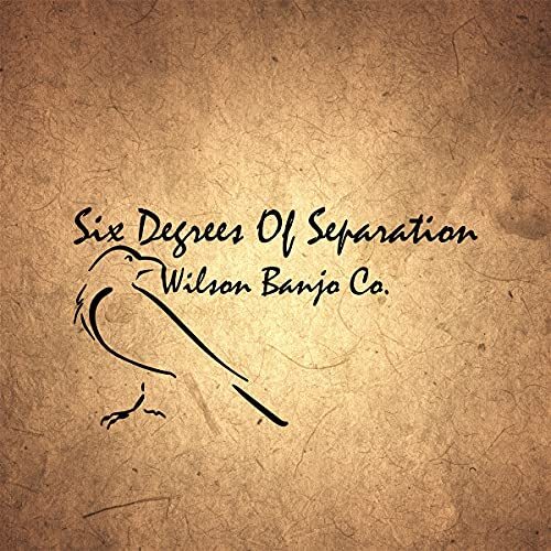 Wilson Banjo Co. Six Degrees of Separation (CD) Album