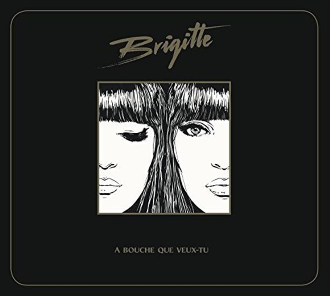 A Bouche Que Veux-Tu - Brigitte (Audio CD)