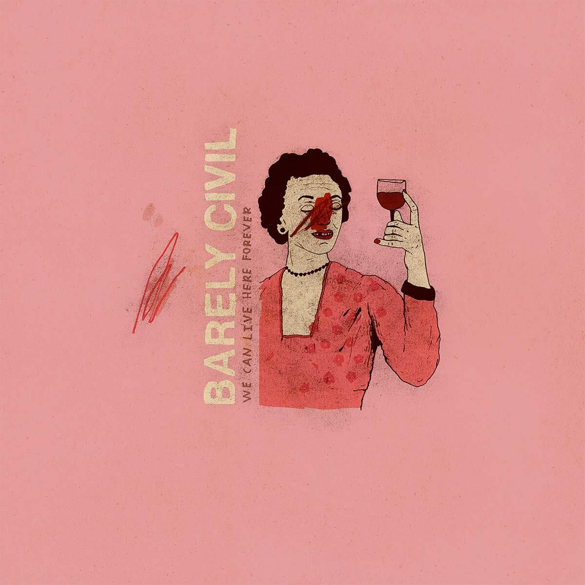 Barely Civil We Can Live Here Forever (Vinyl LP)