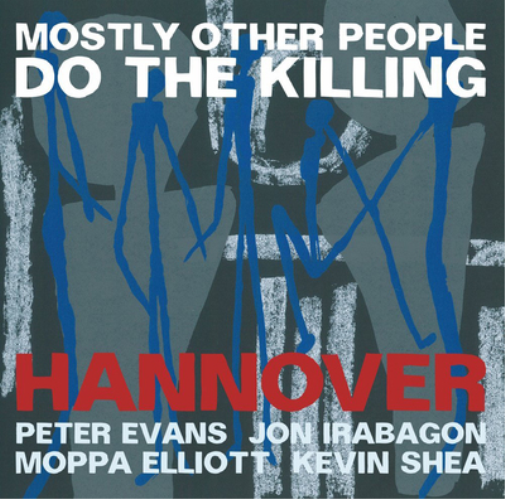 Mostly Other People Do the Killing Hannover (CD) Album