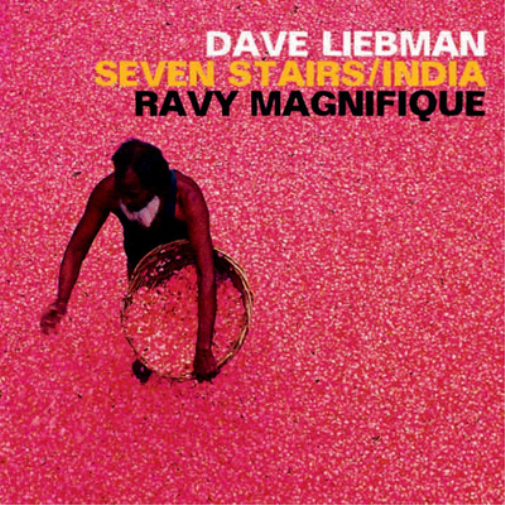 David Liebman/Ravy Magnifique Seven Stairs/India (CD) Album