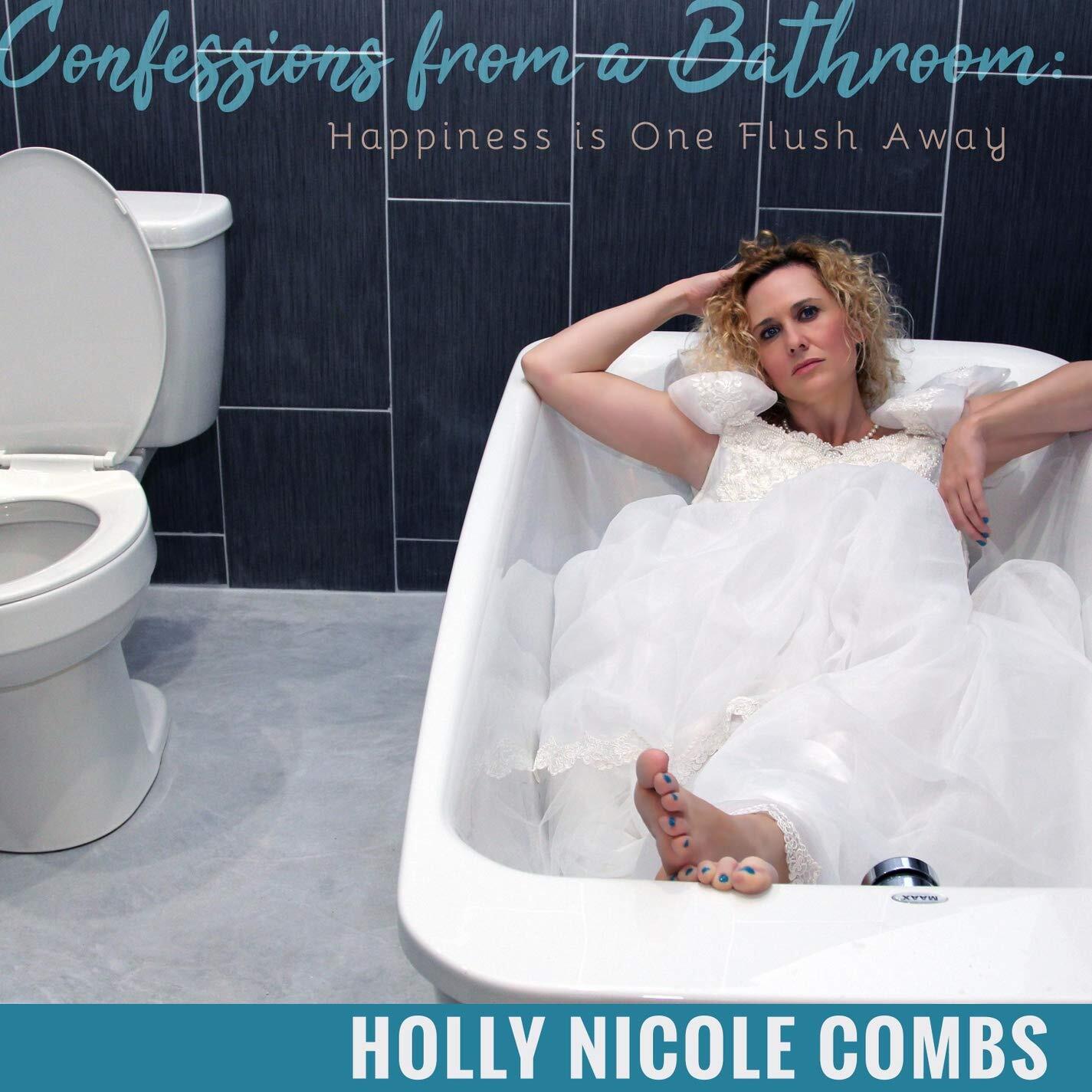Holly Nicole Combs Confessions From A Bathroom: Happiness Is One Flush Away (CD)