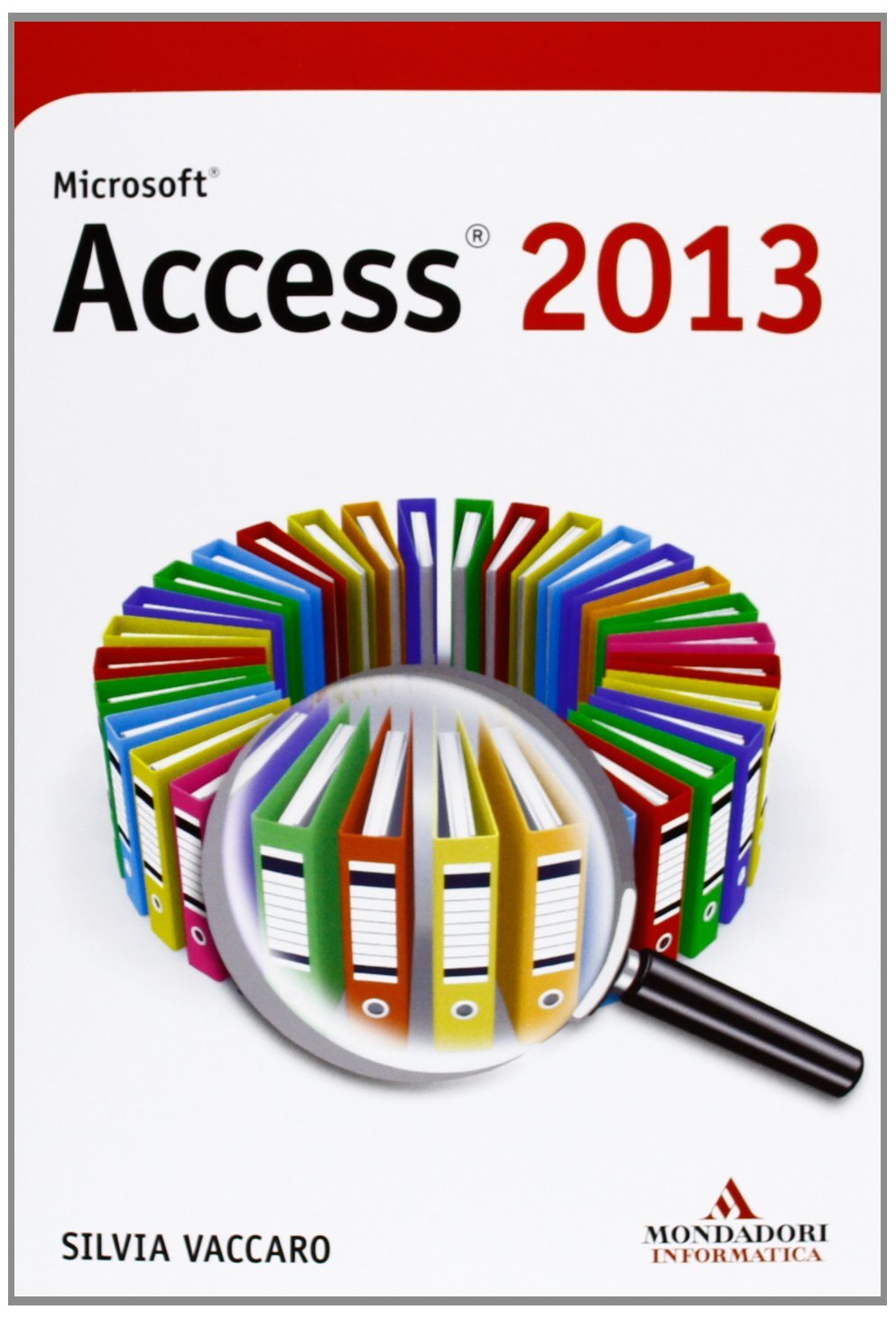 9788861143807 Microsoft Access 2013 - Silvia Vaccaro