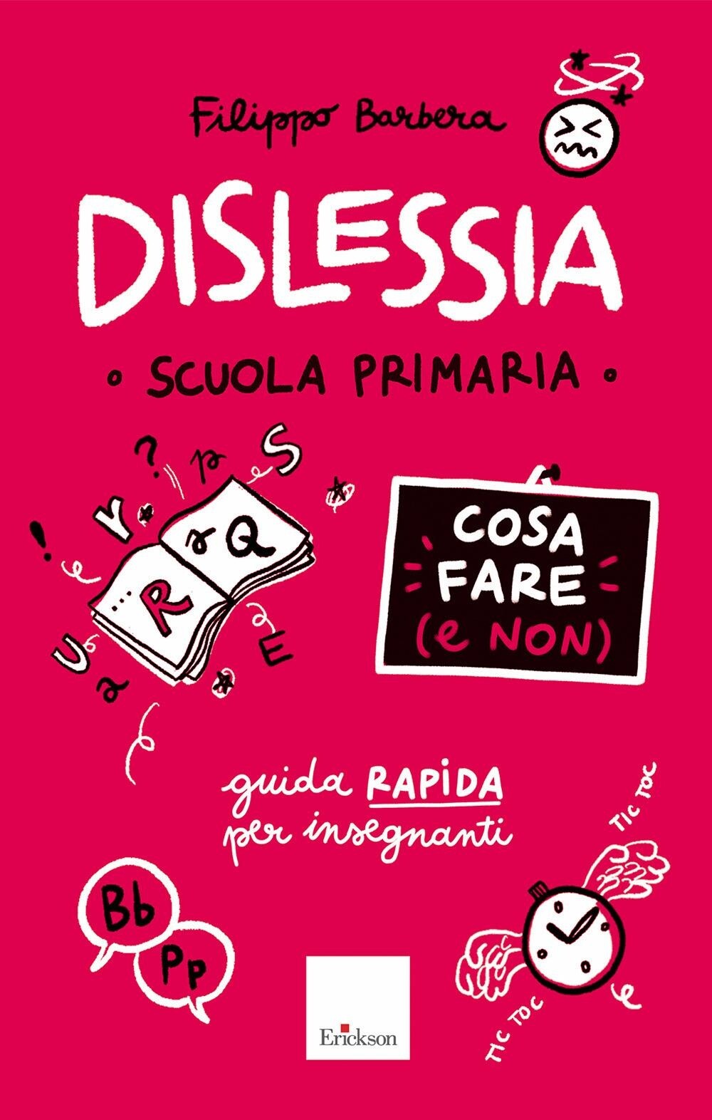 Libri Filippo Barbera - Dislessia. Cosa Fare (E Non). Scuola Primaria. Guida Rap