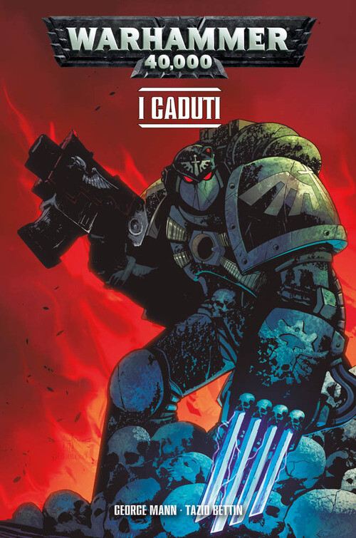 CADUTI. WARHAMMER 40.000 (I). VOL. 3 MANN GEORGE, BETTIN TAZIO