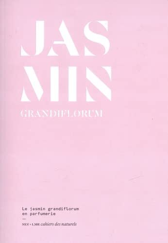 9782491567507 Jasmin grandiflorum: Le jasmin grandiflorum en parfumerie - Eléon