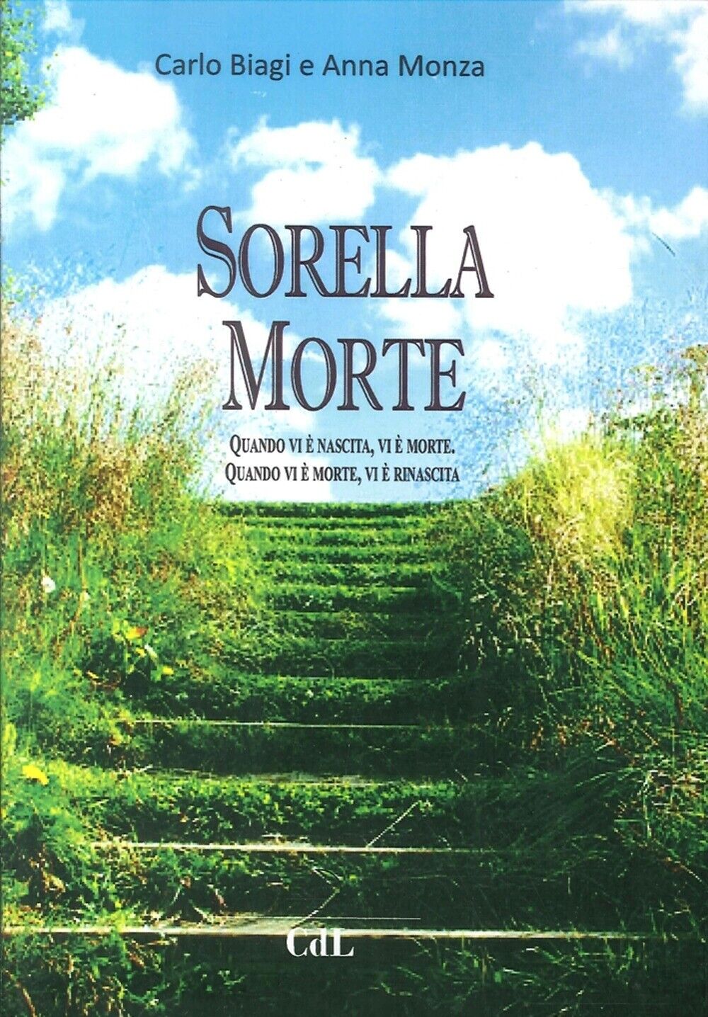 Sorella Morte. Quando vi è nascita, vi è morte. Quabndo vi è morte, vi è rinasci