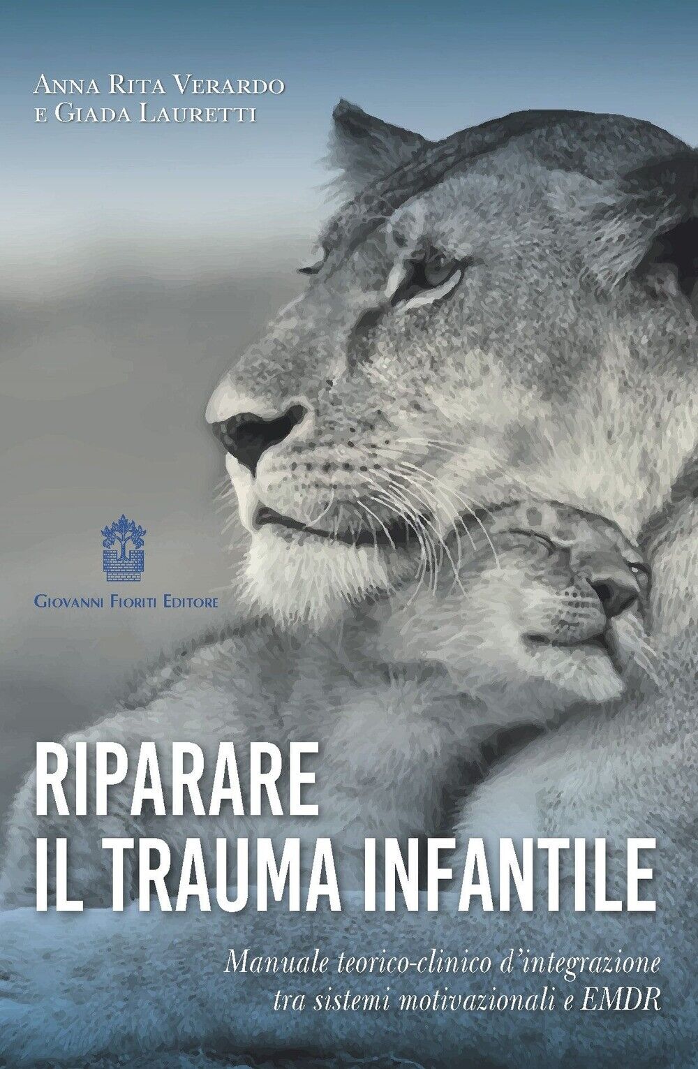 Riparare il trauma infantile. Manuale teorico-clinico d'integrazione tra sistemi