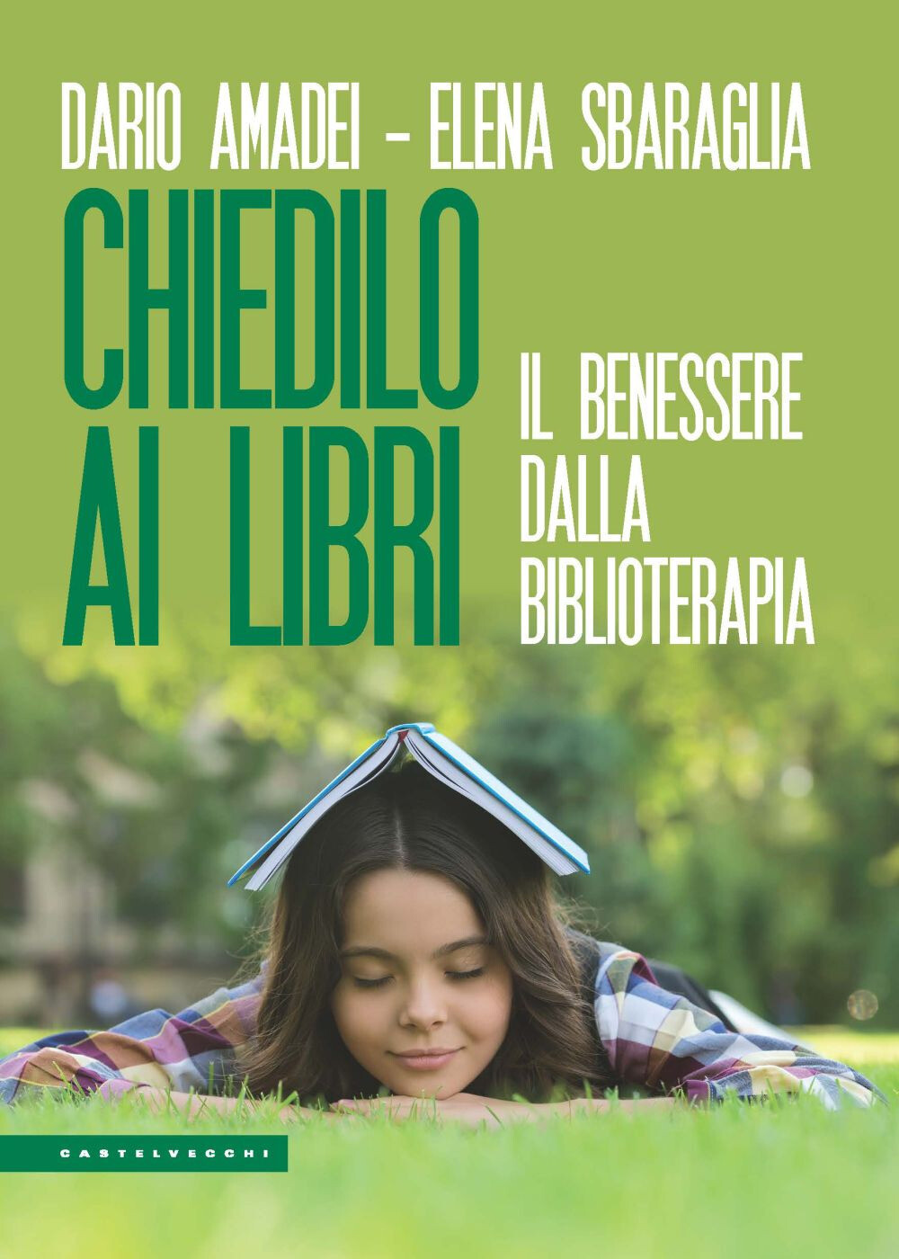 Libri Dario Amadei / Elena Sbaraglia - Chiedilo Ai Libri. Il Benessere Dalla Bib