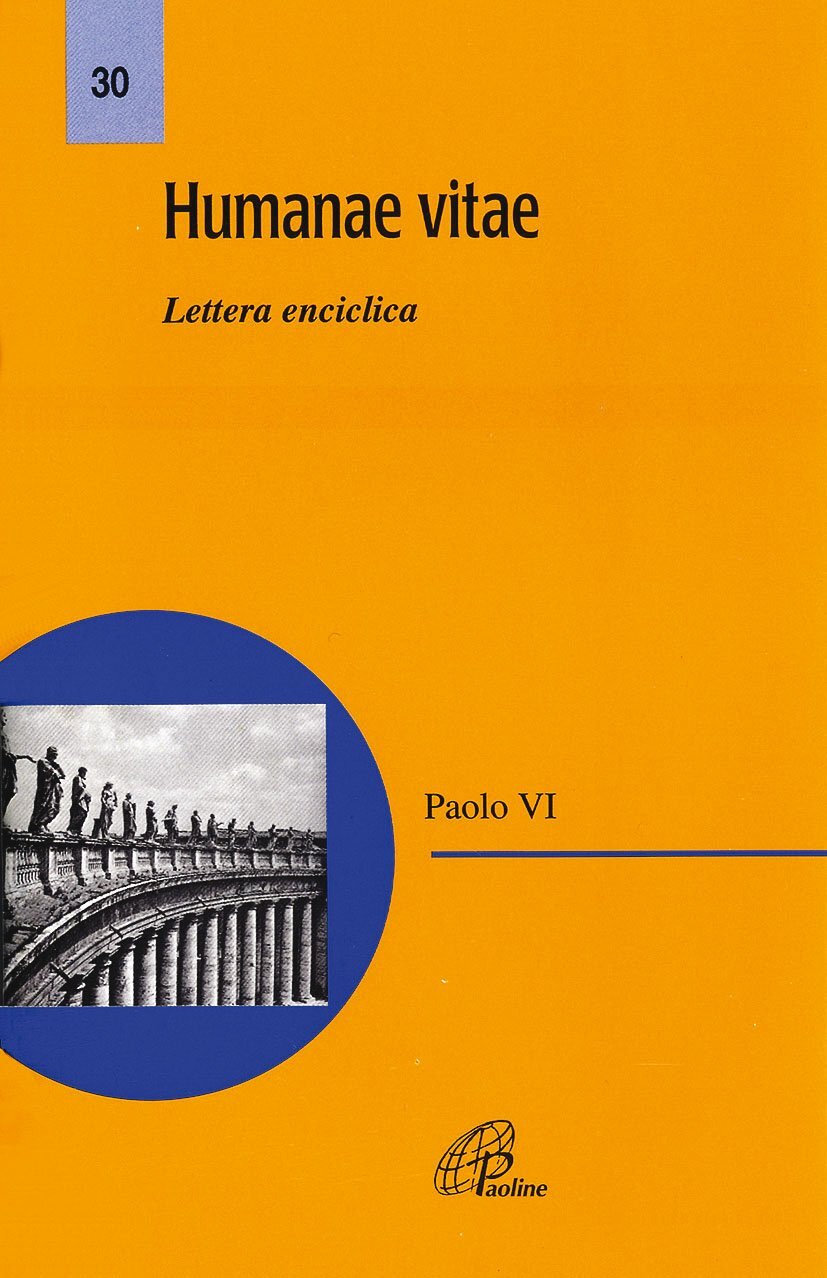Libri VI Paolo - Humanae Vitae. Lettera Enciclica