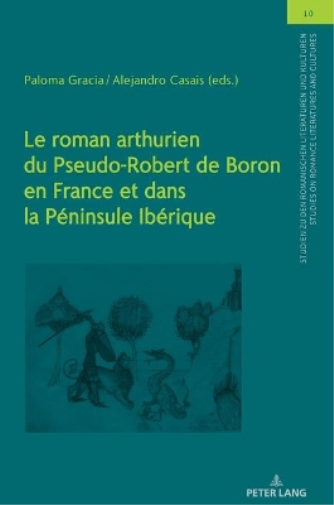 Le roman arthurien du Pseudo-Robert de Boron en France et dan (Copertina rigida)