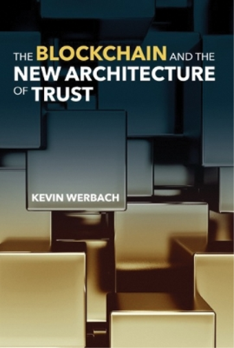 Kevin Werbach The Blockchain and the New Architecture of Trus (Copertina rigida)