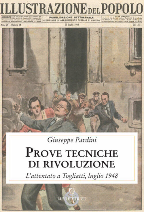 Prove tecniche di rivoluzione. L'attentato a Togliatti, luglio 1948 - Pard...